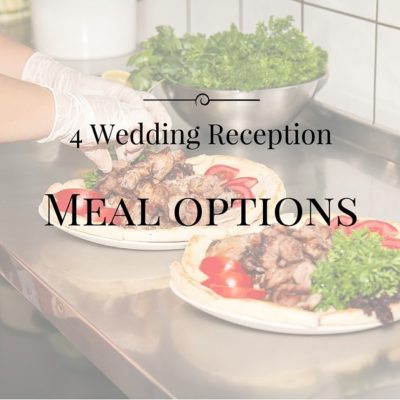 4 Wedding Reception Meal Options